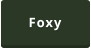 Foxy