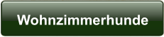 Wohnzimmerhunde
