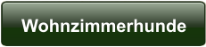 Wohnzimmerhunde