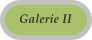 Galerie II